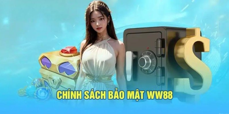 Chính sách bảo mật WW88 đóng vai trò cực kỳ quan trọng