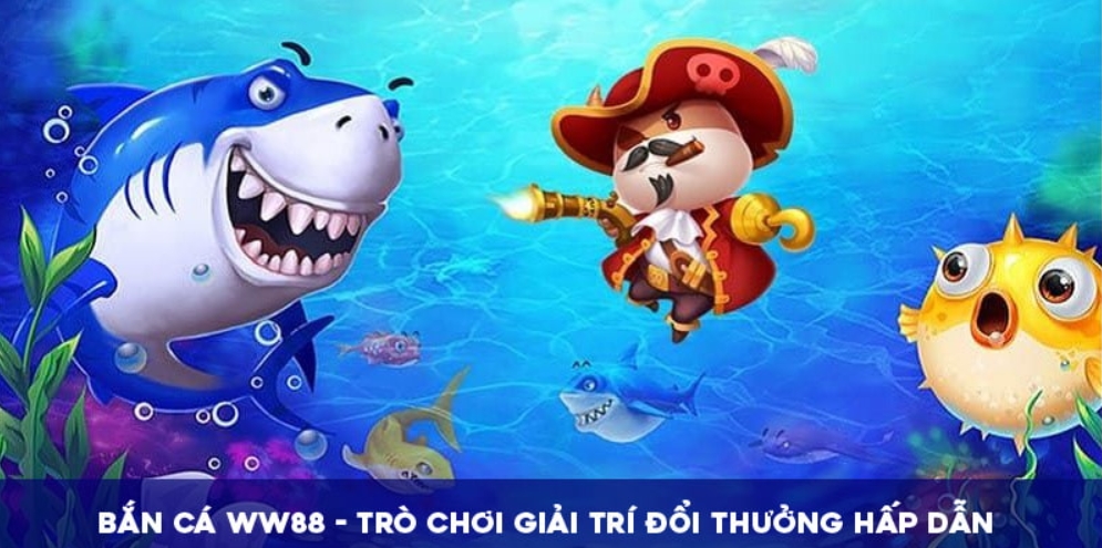 Giới thiệu bắn cá WW88 - game đổi thưởng hấp dẫn 