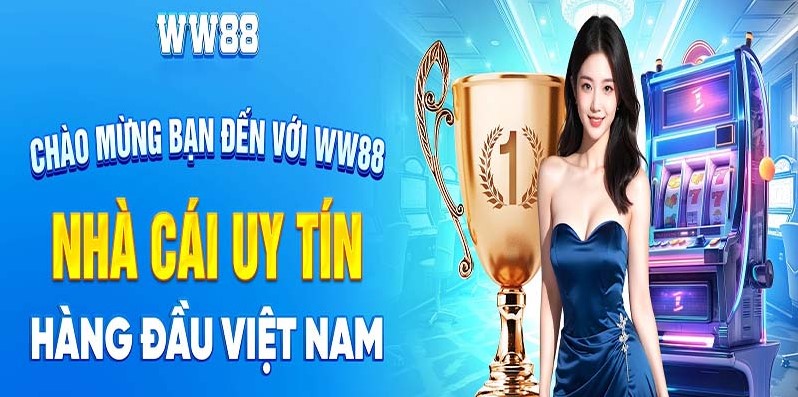 Giới thiệu WW88 - nhà cái uy tín và minh bạch